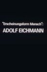 "Erscheinungsform Mensch": Adolf Eichmann Movie Streaming Online