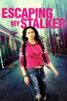 Escaping My Stalker Movie Streaming Online