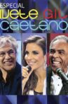Especial: Ivete, Gil e Caetano Movie Streaming Online