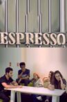 Espresso Movie Streaming Online