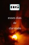 Esses Dias de Claridade Movie Streaming Online
