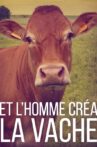 Et l'homme créa la vache Movie Streaming Online