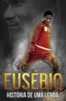 Eusébio: História de Uma Lenda Movie Streaming Online