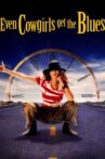Even Cowgirls Get the Blues Movie Streaming Online