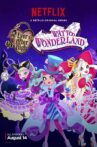 Ever After High: Way Too Wonderland Movie Streaming Online
