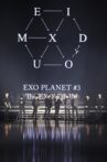 EXO Planet #3 The EXO'rDIUM In Seoul Movie Streaming Online