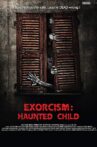 Exorcism: Haunted Child Movie Streaming Online