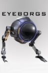 Eyeborgs Movie Streaming Online