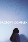 Factory Complex Movie Streaming Online