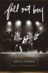 Fall Out Boy: Live In Phoenix Movie Streaming Online