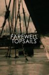 Farewell Topsails Movie Streaming Online