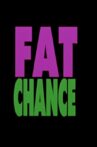 Fat Chance Movie Streaming Online