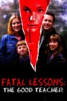 Fatal Lessons: The Good Teacher Movie Streaming Online