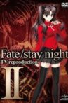 Fate/Stay Night TV Reproduction 1 Movie Streaming Online