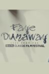 Faye Dunaway: Live from the TCM Classic Film Festival Movie Streaming Online