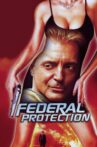 Federal Protection Movie Streaming Online