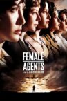Female Agents Movie Streaming Online