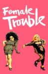 Female Trouble Movie Streaming Online