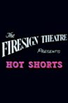 Firesign Theatre Presents 'Hot Shorts' Movie Streaming Online