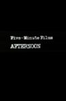 Five-Minute Films: Afternoon Movie Streaming Online