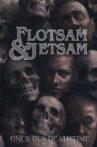 Flotsam and Jetsam Once in a Deathtime Movie Streaming Online