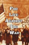 For Life, Against the War Movie Streaming Online