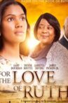 For the Love of Ruth Movie Streaming Online
