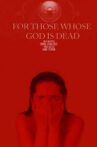 For Those Whose God Is Dead Movie Streaming Online