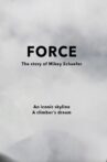 FORCE - The Story of Mikey Schaefer Movie Streaming Online