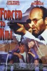 Forced to Kill Movie Streaming Online