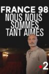 France 98 : Nous nous sommes tant aimés Movie Streaming Online