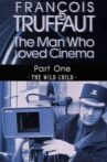 François Truffaut: The Man Who Loved Cinema - The Wild Child Movie Streaming Online