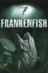 Frankenfish Movie Streaming Online