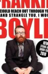 Frankie Boyle: If I Could Reach Out Through Your TV and Strangle You I Would Movie Streaming Online