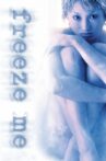 Freeze Me Movie Streaming Online
