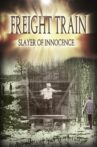 Freight Train: Slayer of Innocence Movie Streaming Online