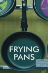 Frying Pans Movie Streaming Online