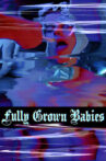 Fully Grown Babies Movie Streaming Online
