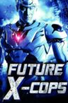 Future X-Cops Movie Streaming Online
