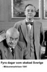 Fyra dagar som skakade Sverige - Midsommarkrisen 1941 Movie Streaming Online