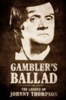 Gambler's Ballad: The Legend of Johnny Thompson Movie Streaming Online