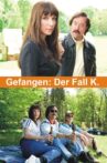 Gefangen: Der Fall K. Movie Streaming Online