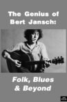 Genius of Bert Jansch: Folk, Blues & Beyond Movie Streaming Online