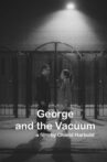 George and the Vacuum Movie Streaming Online