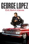 George Lopez: Tall, Dark & Chicano Movie Streaming Online