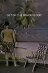 Get on the Dance Floor Movie Streaming Online