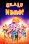 Gila Lu Ndro! Movie Streaming Online