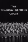 Glasgow Orpheus Choir Movie Streaming Online
