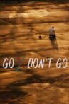Go / Don't Go Movie Streaming Online
