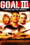Goal! III : Taking On The World Movie Streaming Online